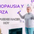 MENOPAUSIA Y FUERZA: por qué ya no te sientes igual y qué puedes hacer