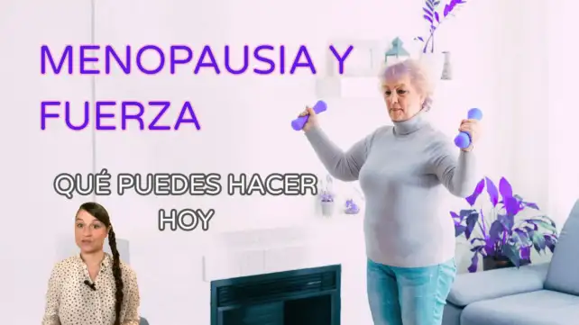 En la menopausia la fuerza se resiente, los músculos pierden masa con la menopausia, perdida de fuerza tras la menopausia