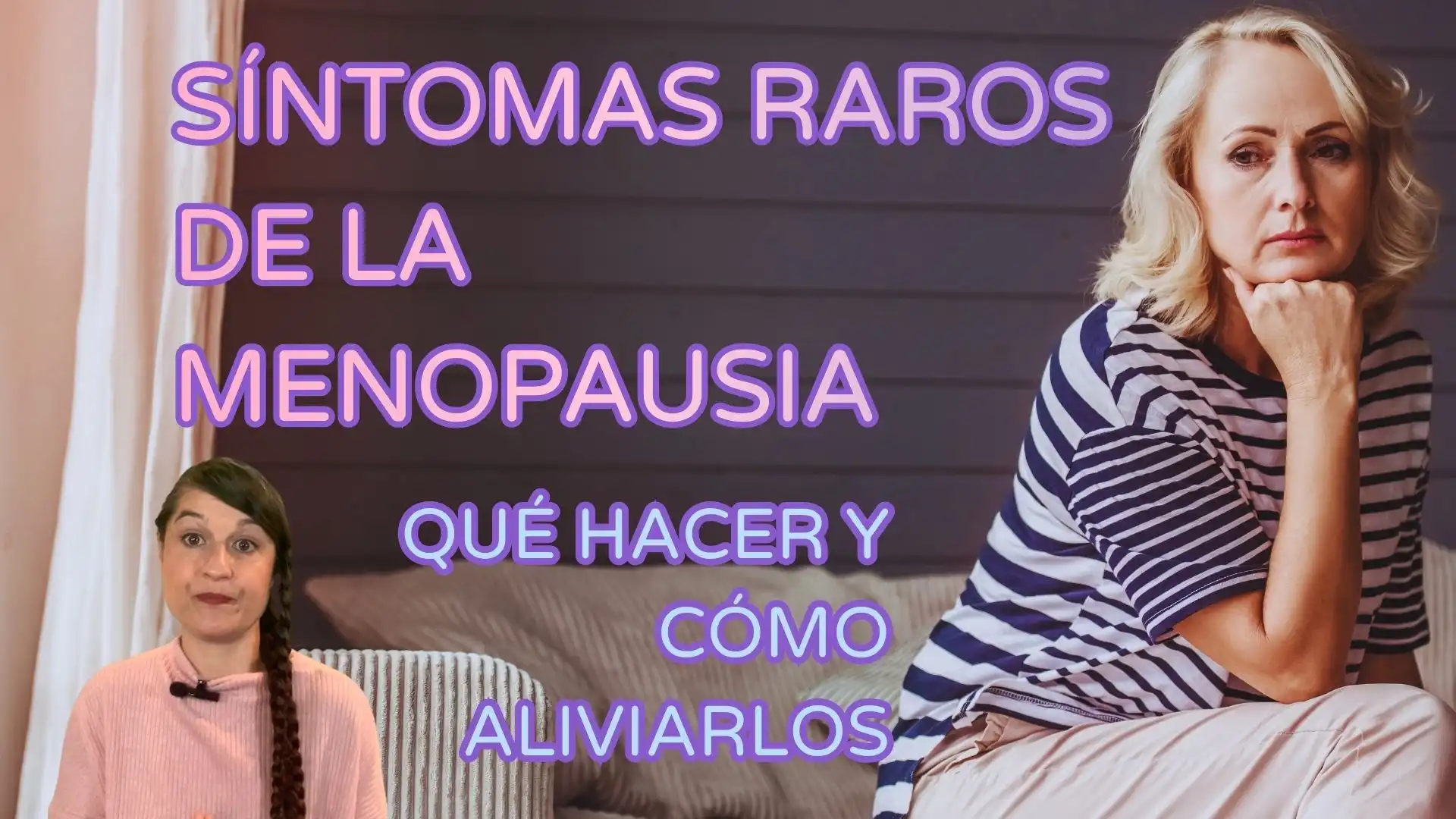 SÍNTOMAS RAROS DE LA MENOPAUSIA, LA MENOPAUSIA TRAE CONSIGO SÍNTOMAS RAROS,